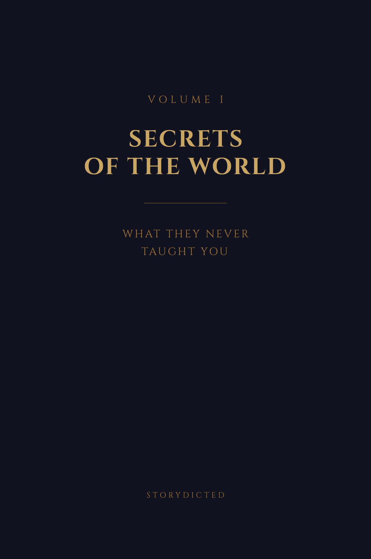 Cover of Secrets of the World, Volume I — What They Never Taught You